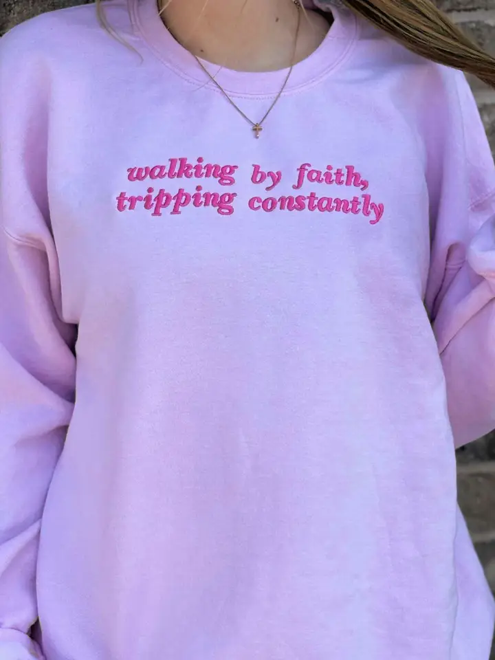 Walking By Faith, Tripping Constantly Sweatshirt